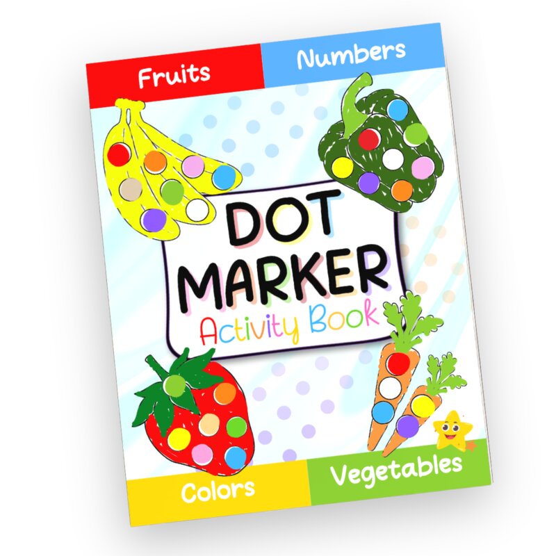 Dot Markers: Fruits, Vegetables, Numbers & Colors cover